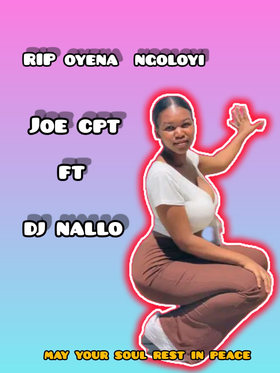 Joe cpt - RIP Oyena Ngoloyi Featuring FT Dej Nallo