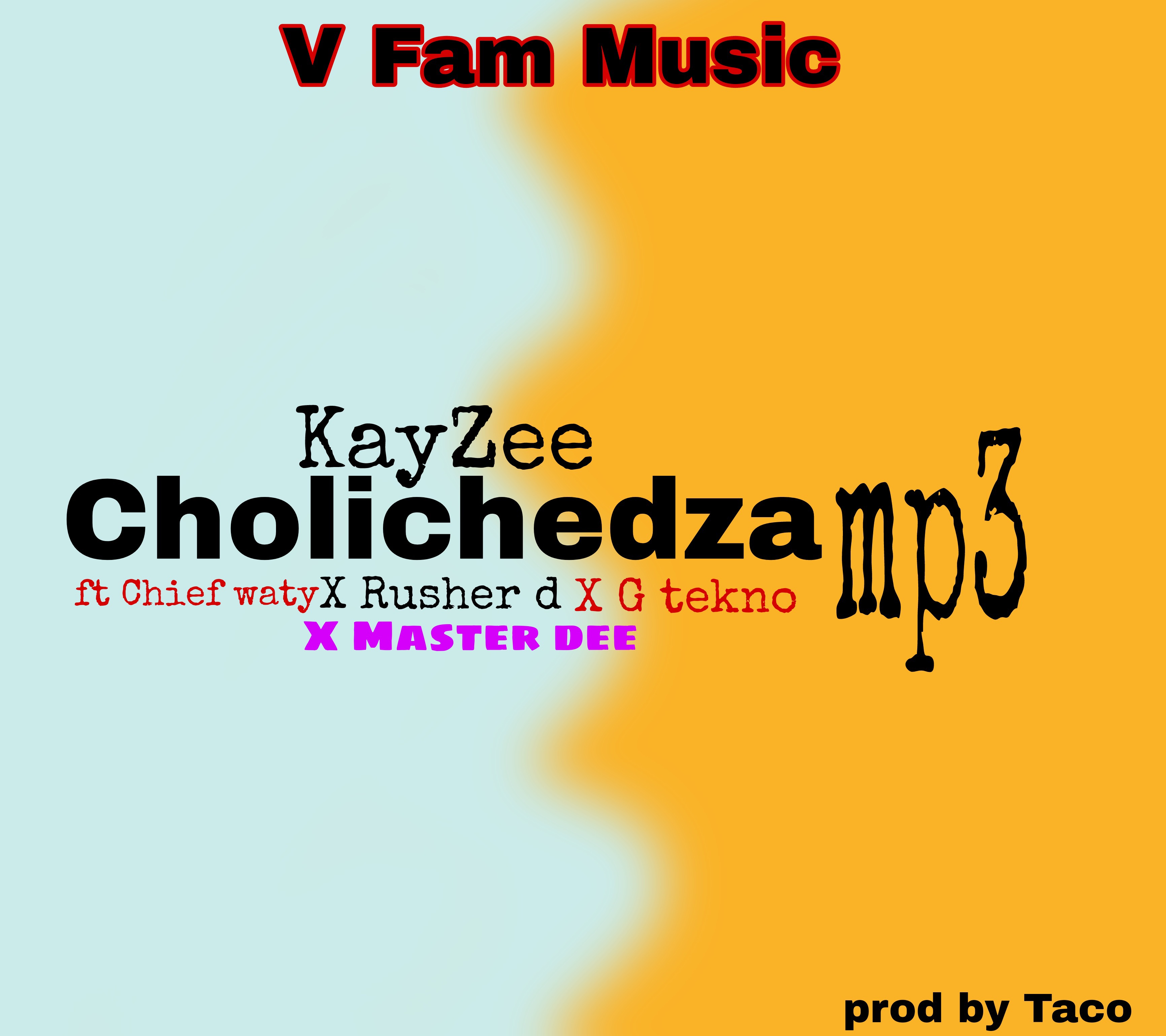 KayZee - Cholichedza mp3 Featuring Chief waty X Rusher d X G tekno X Master dee