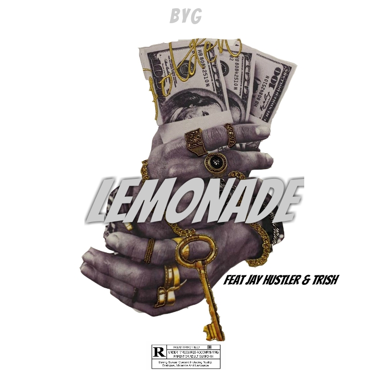 BYG - Lemonade Featuring J-hustler & Trish