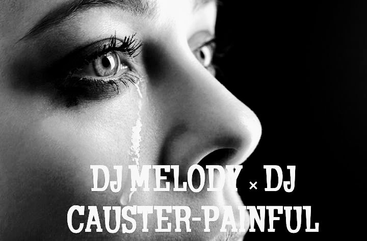 Dj melody & Dj causter - Painful