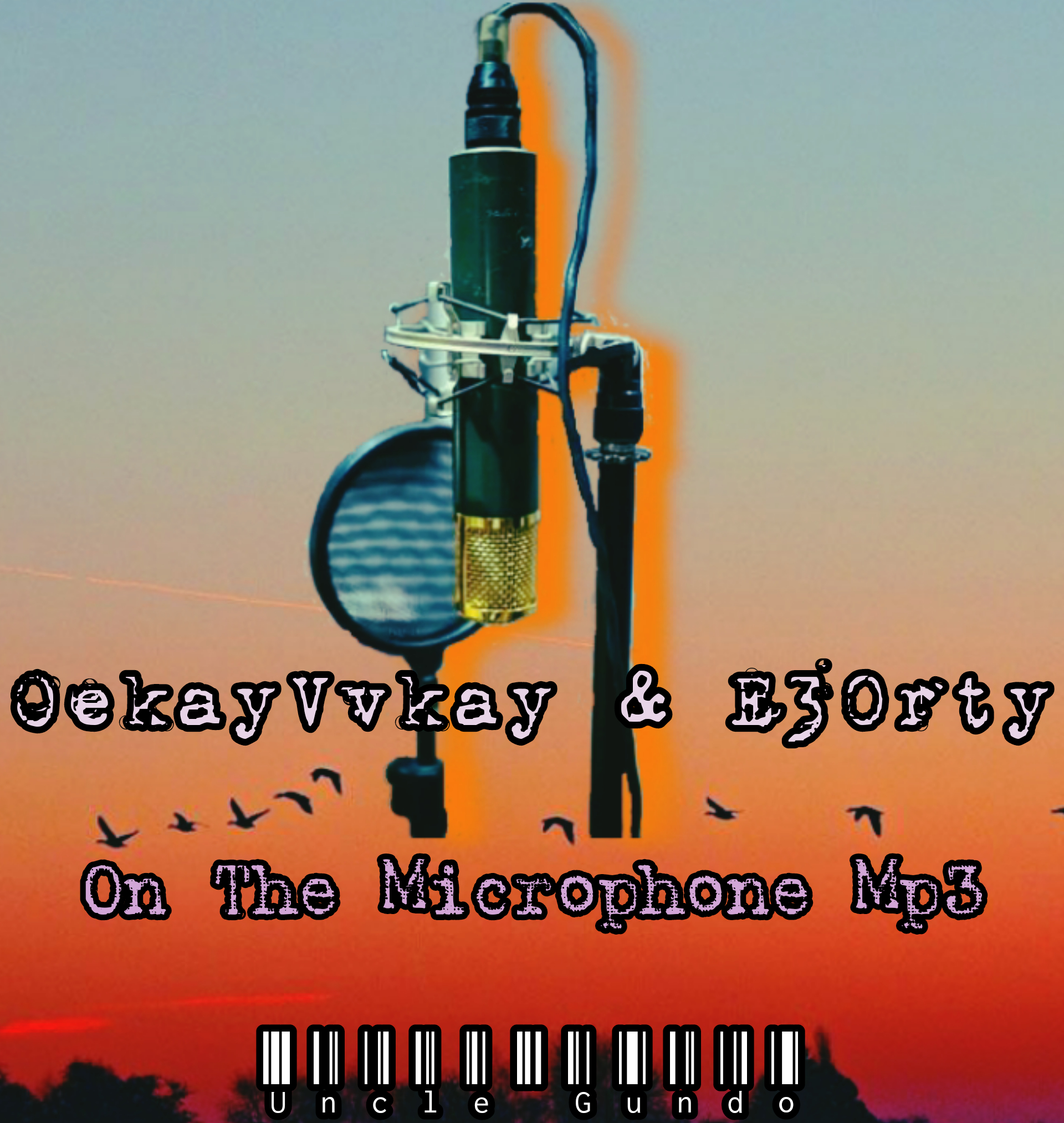 OekayVvkay & E30rty - On The Microphone Featuring EUBentertainment