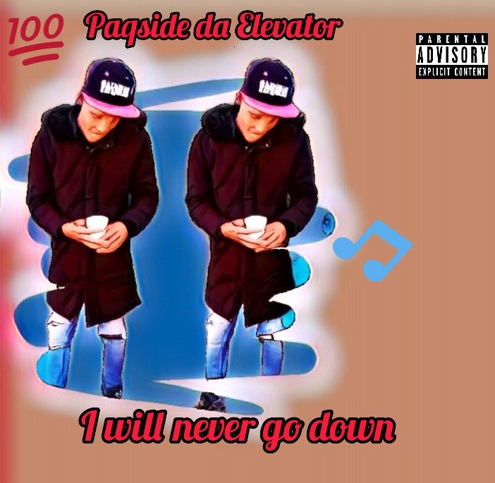 Paqside da Elevator - I will never go down Featuring Lukay