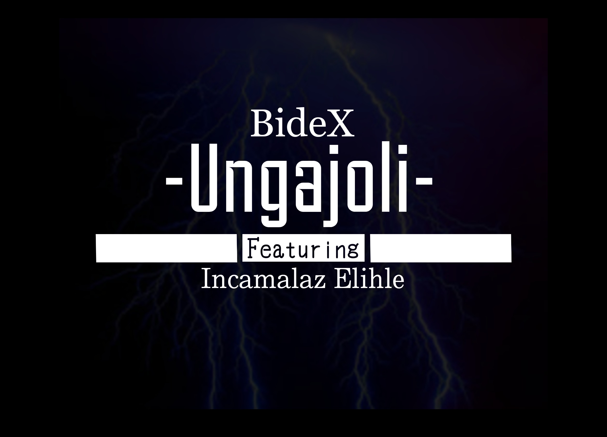 Bidex - Ungajoli Featuring incamalaz Elihle