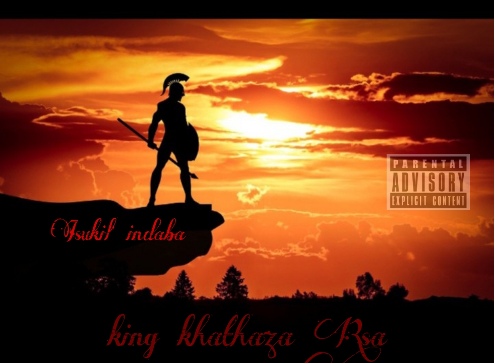King khathaza Rsa - Isukilindaba