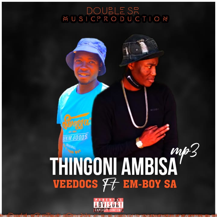 Veedocs - Thingoni ambisa mp3 Featuring EM Boy SA