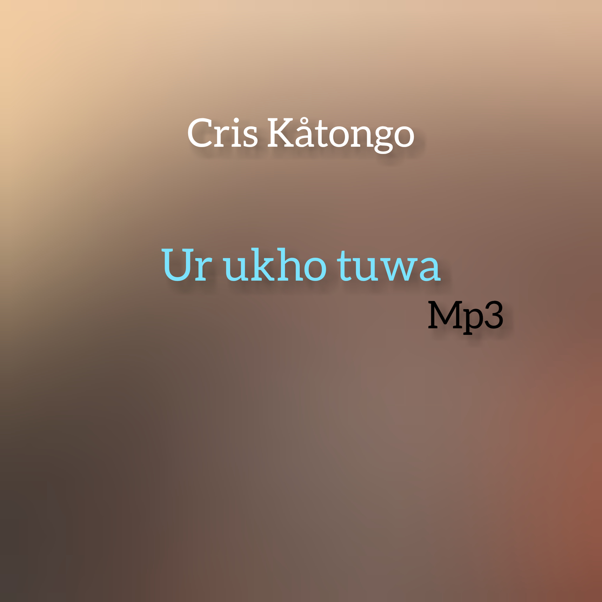Cris Kåtongo - Uri Ukho tuwa mp3