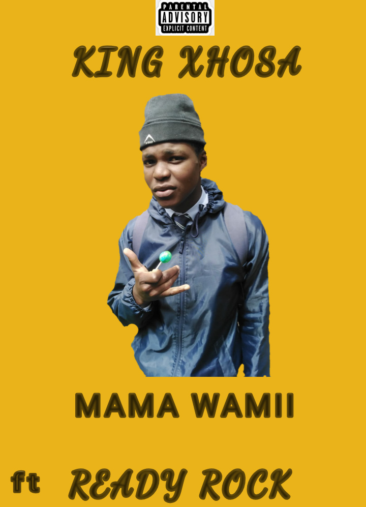 King Xhosa - Mama wam Featuring Redy rock