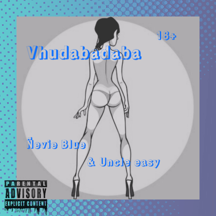 Ñevie blue - Vhudabadaba Featuring Uncle easy