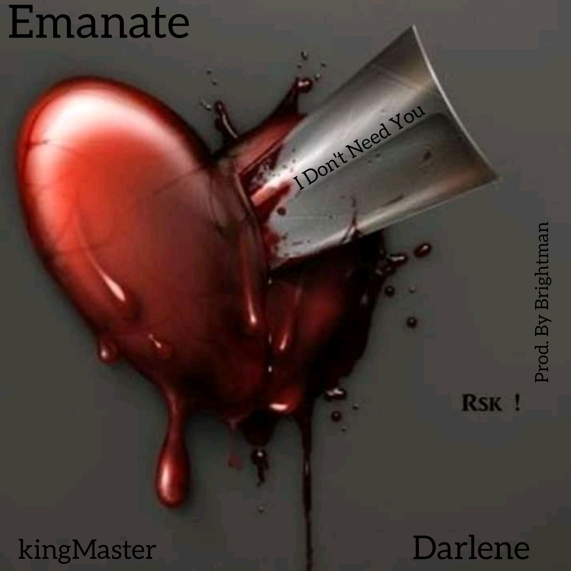 Emanate - I Don't Need You Featuring Ft kingMaster x Darlene