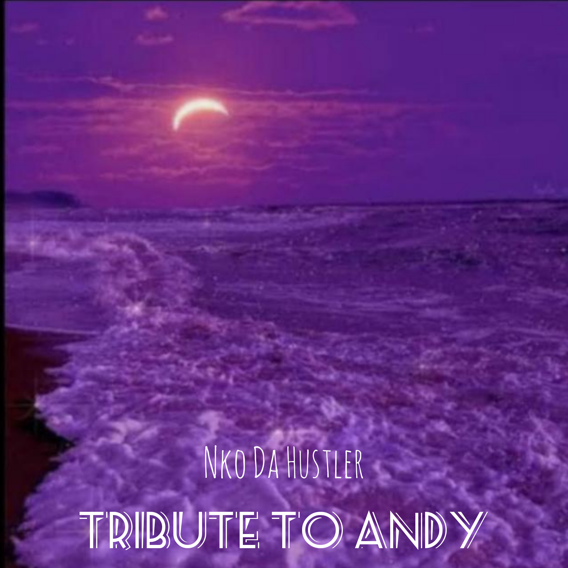 Nko Da Hustler - Tribute To Andy