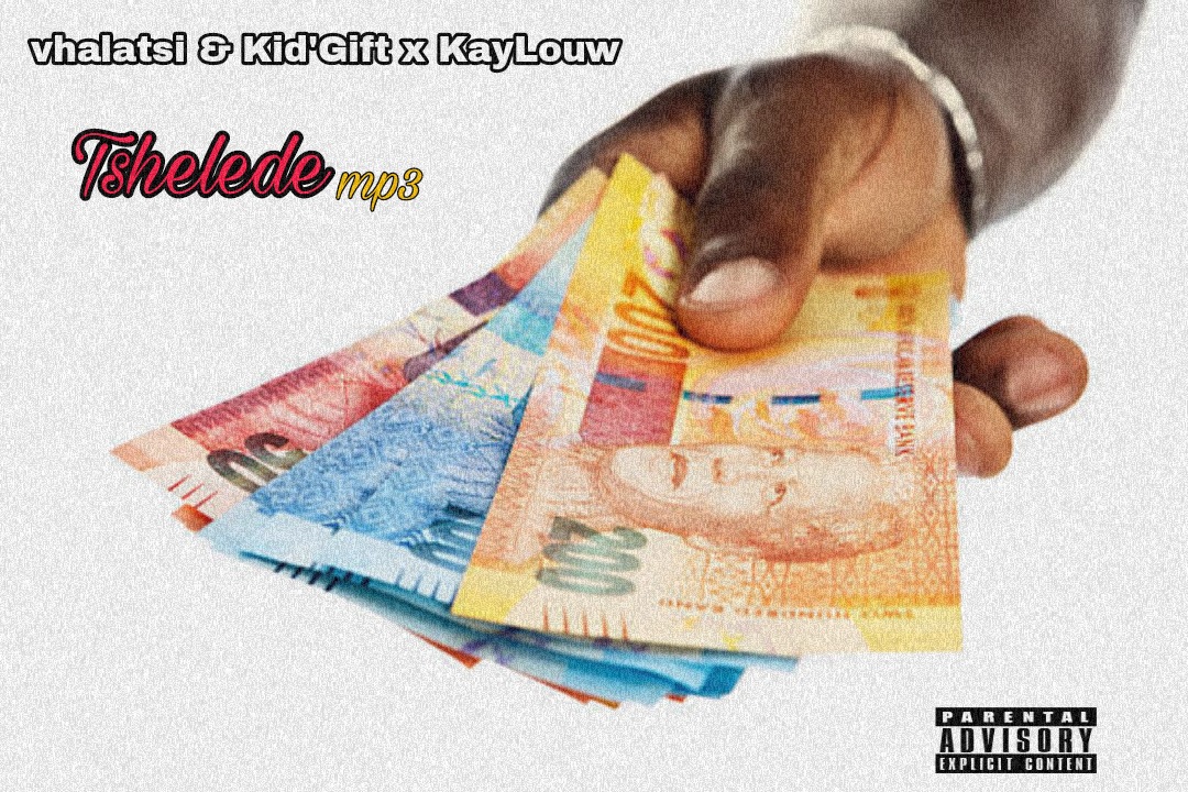 Tshelede - Vhalatsi  & KidGift X KayLouw
