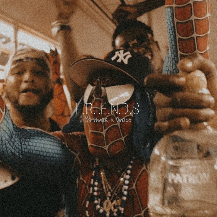 YsThree & Draco - F.R.I.E.N.D.S (e.p) Featuring Creed X