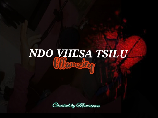 Cllamziey - Ndo-Vhesa Tsilu(Official. Audio)