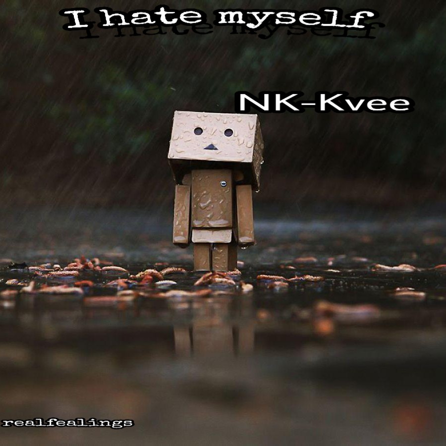 NK-Kvee - I hate myself