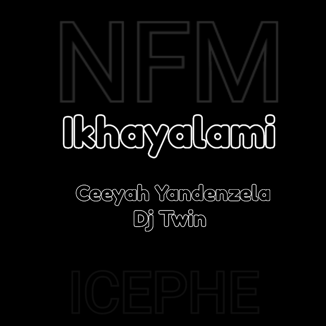 Ceeyah Yandenzela - Ikhayalami Featuring Dj Twin