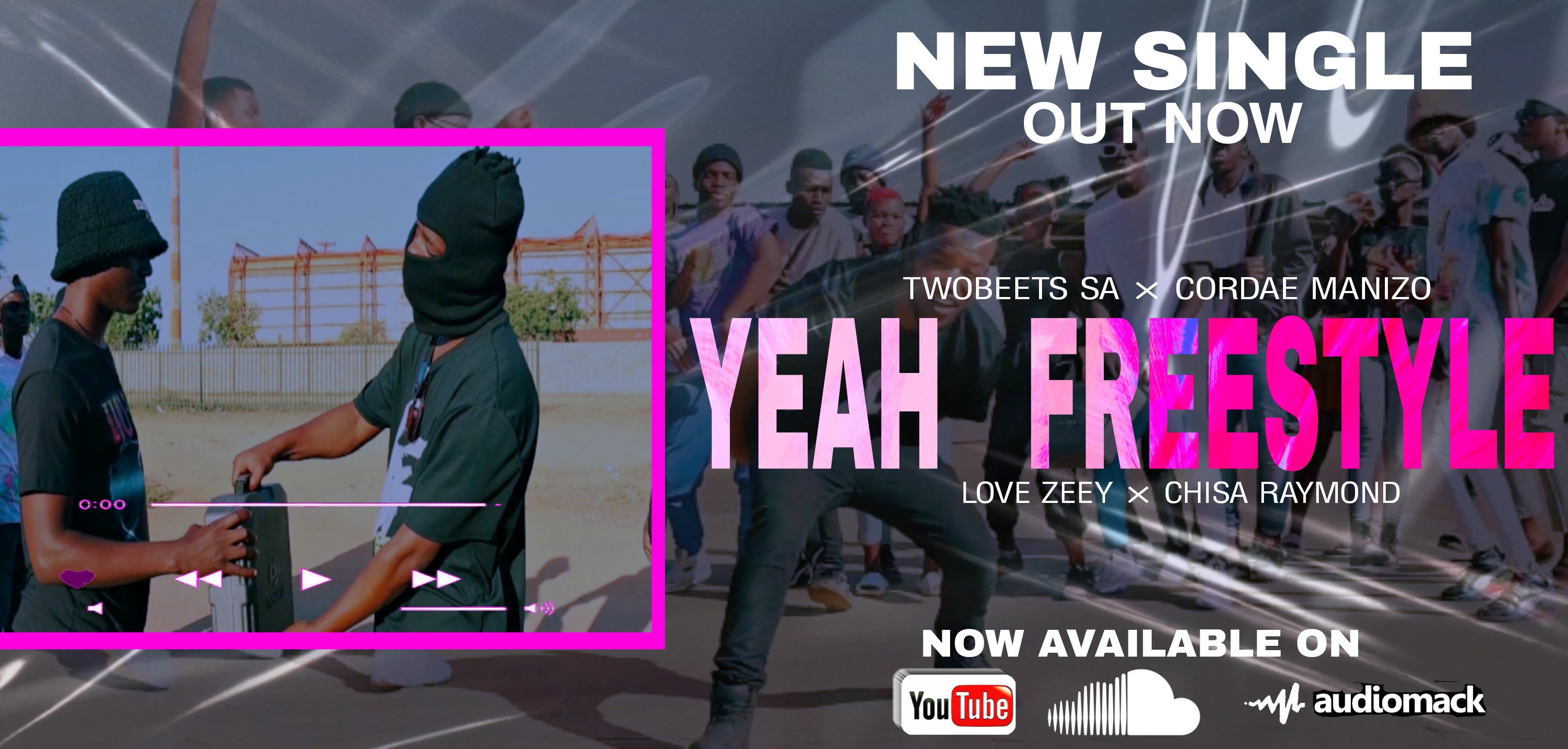 ● - YEAH FREESTYLE Featuring TwoBeets SA, Cordae Manizo, Love Zeey & Chisa Raymond