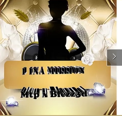 Mtp - 1 INA MILLION Featuring Blezz3d