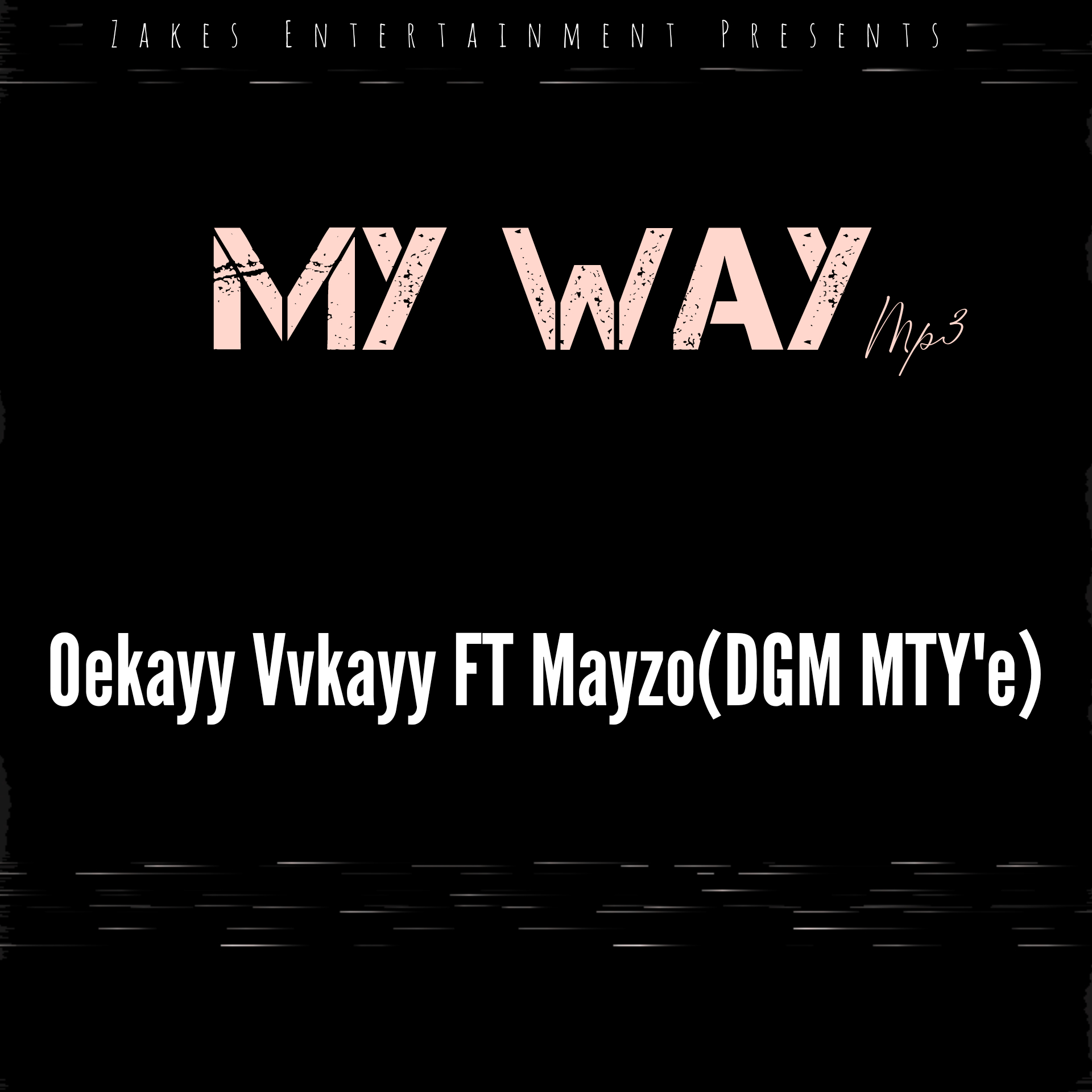 OekayVvkayy - My Way Featuring Mayzo(DGM MTY'e)