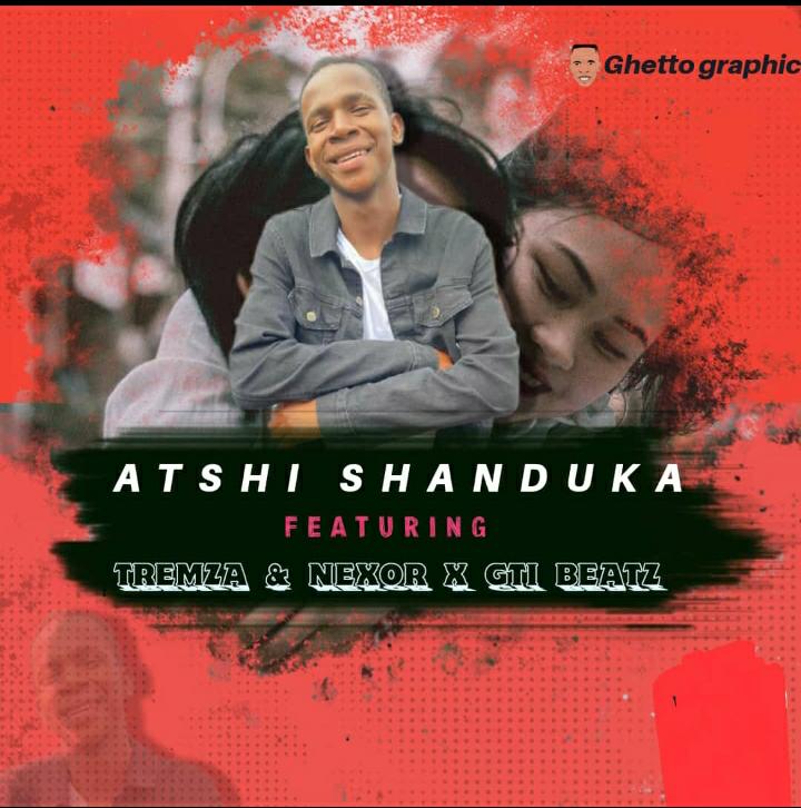 Ghetto flex - ATSHI SHANDUKA Featuring Tremza x GTI Beatz x nexor