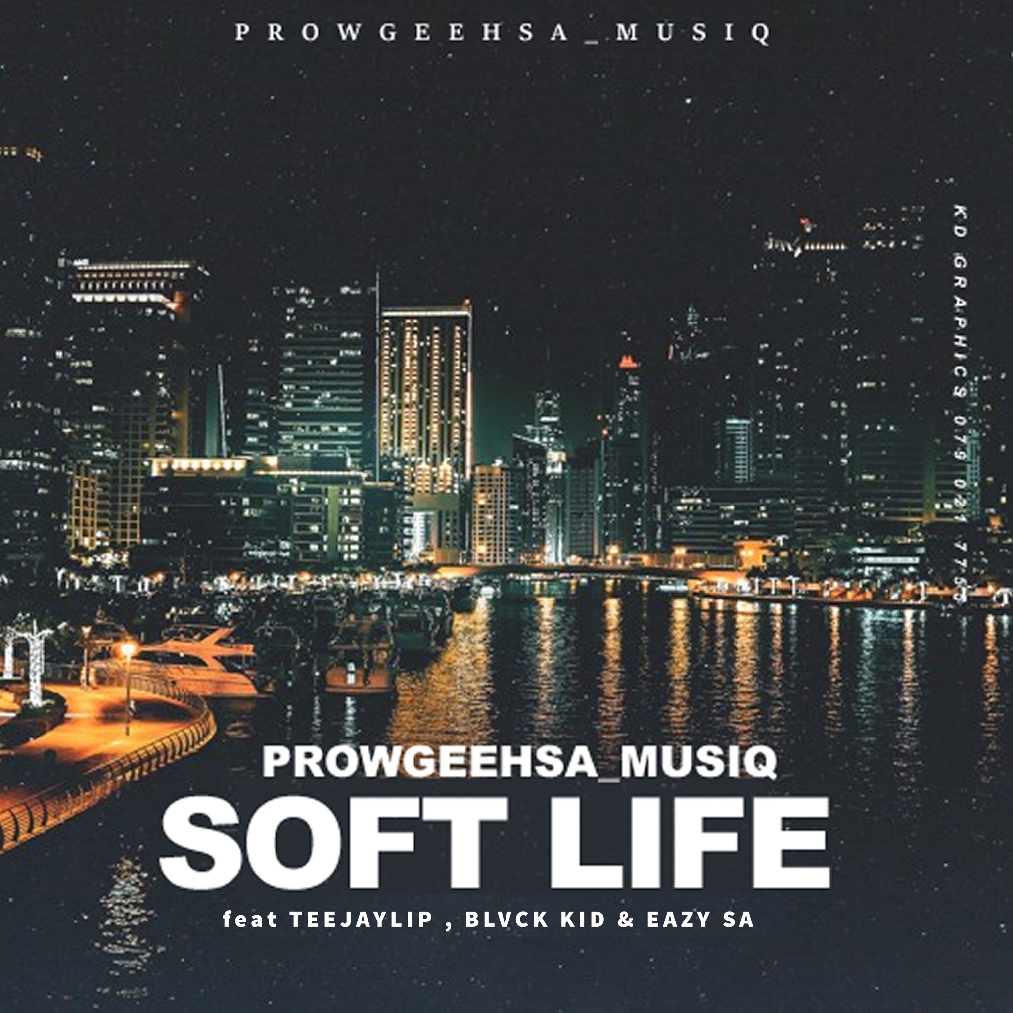 Prowgeeh - Soft Life Featuring Eazy SA, Teejaylip & Blvck Kid
