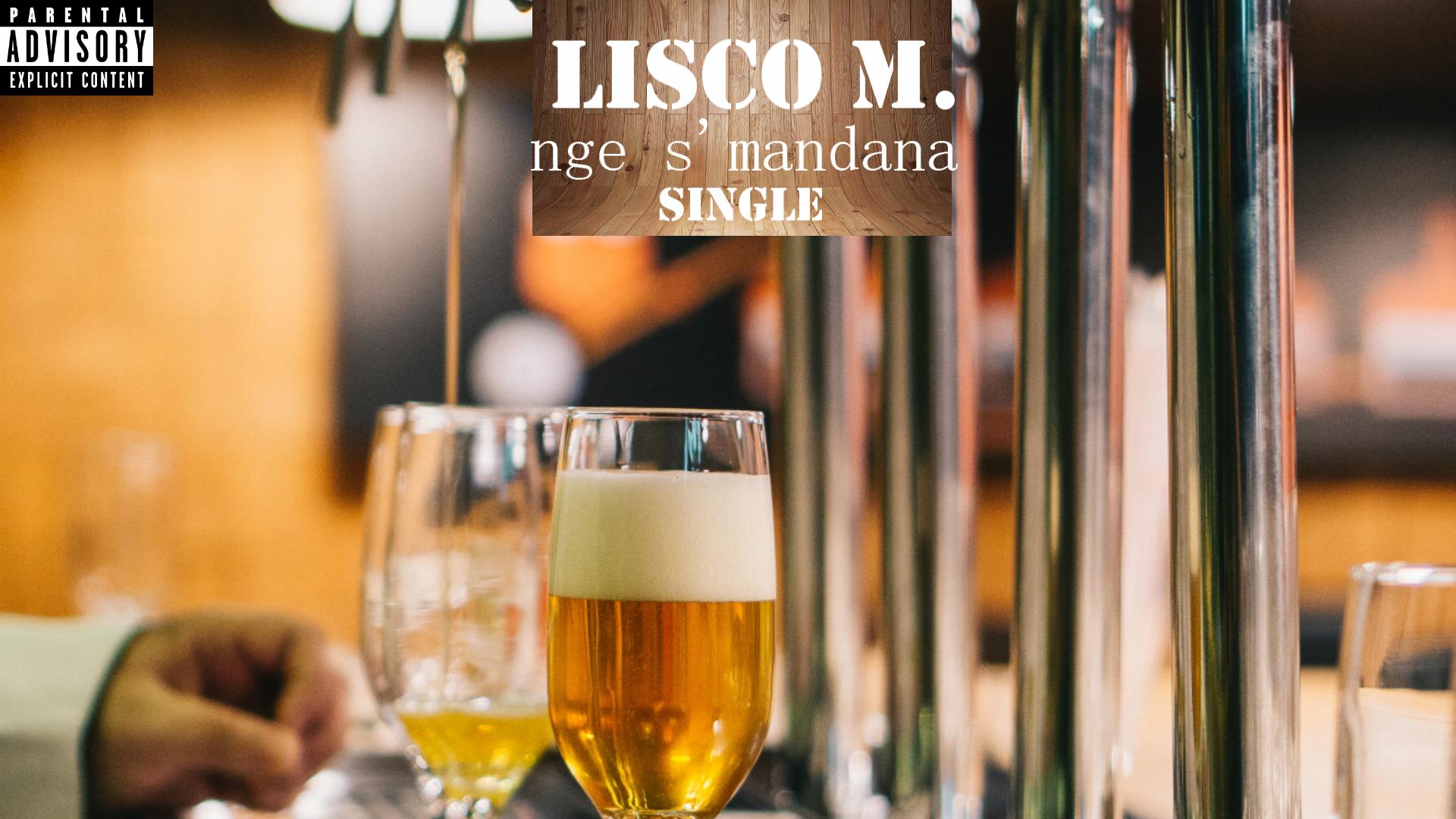 Lisco M - Nge s'mandana Featuring Lisco M