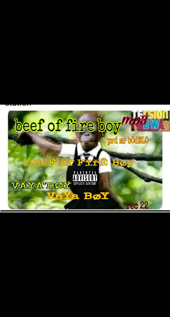 Vaya boy - Beef of Fire Boy by vaya Boy Featuring Non