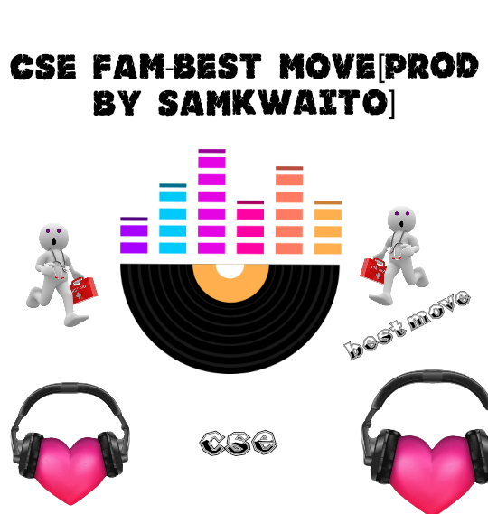 CSE FAM-BEST MOVE[Prod by samkwaito] - CSE FAM-BEST MOVE[Prod by samkwaito]