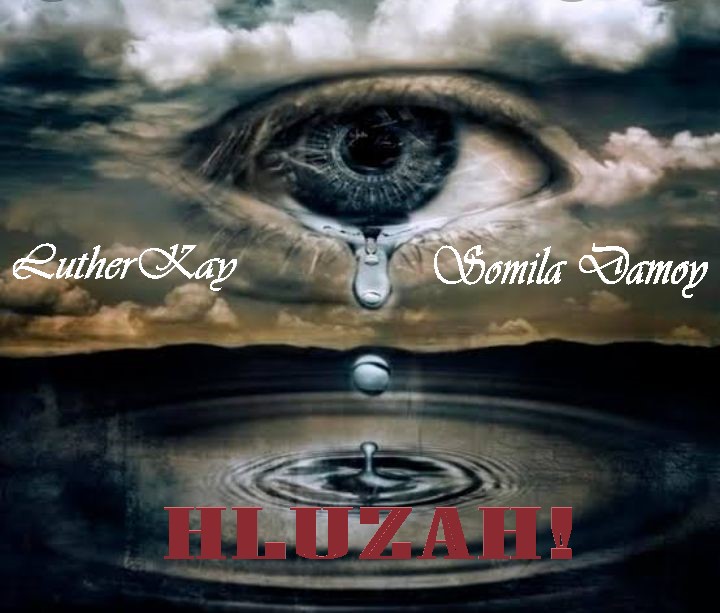 Lutherkay Ft Somila Damoyi - Hluzah! Featuring Somila Damoyi