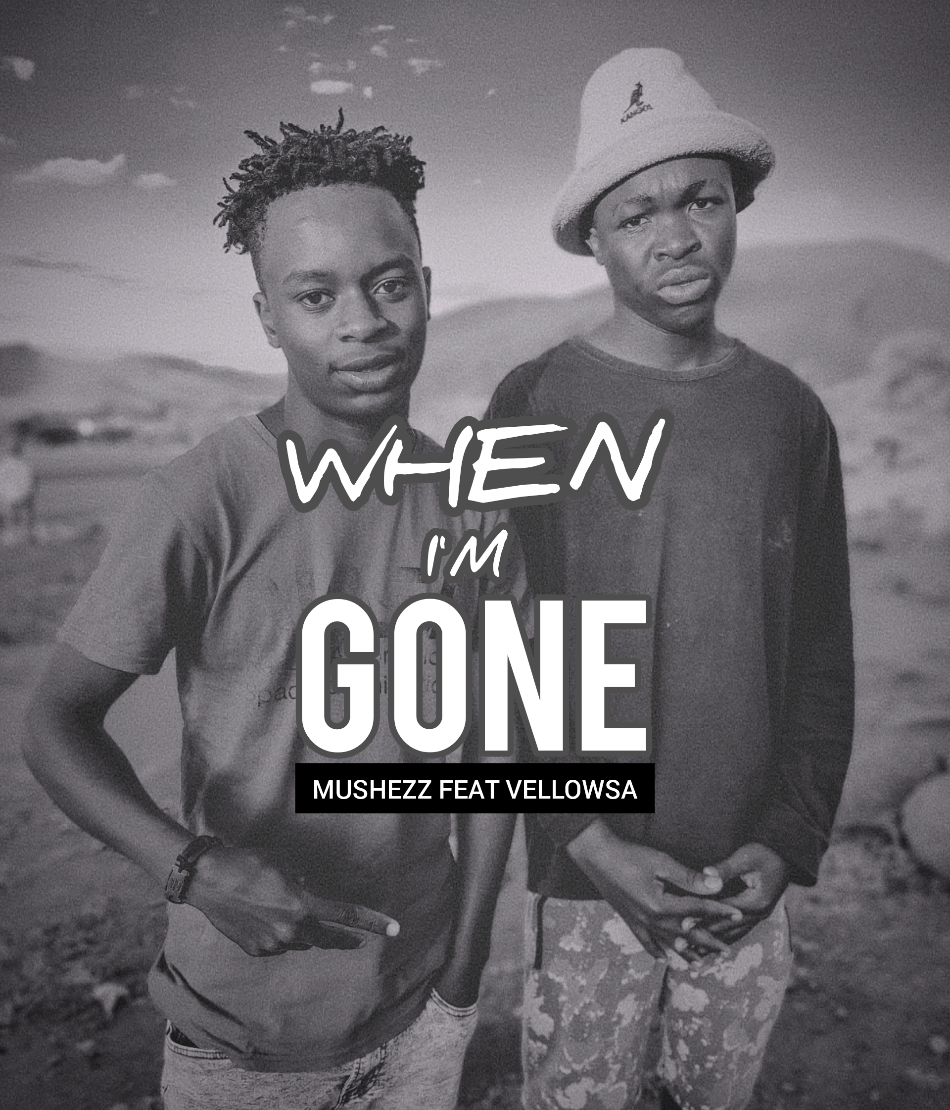 Mushezz - WHEN I'M GONE Featuring VellowSA