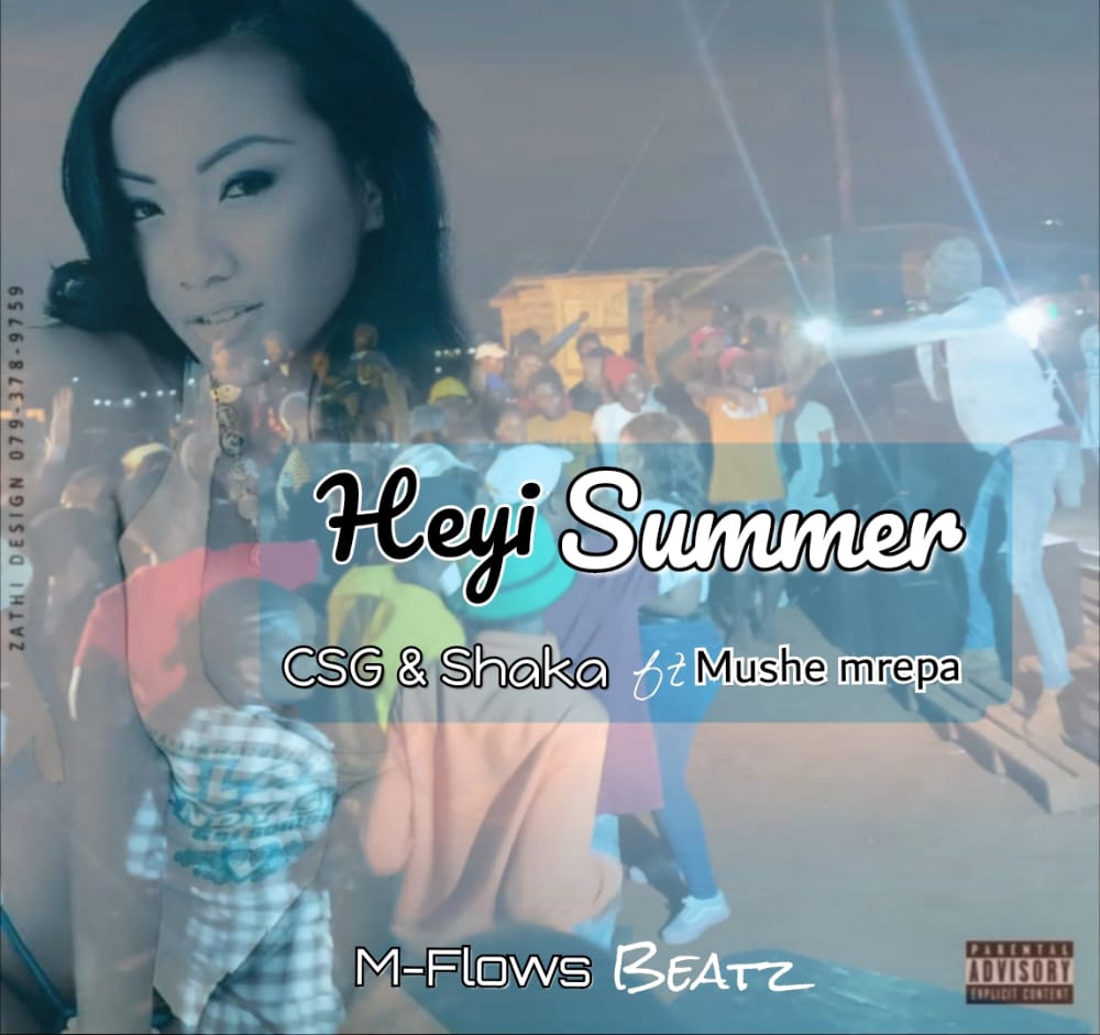 CSG & Shaka - Heyi Summer Featuring Mushe Mrepa & M-Flow (Beats)