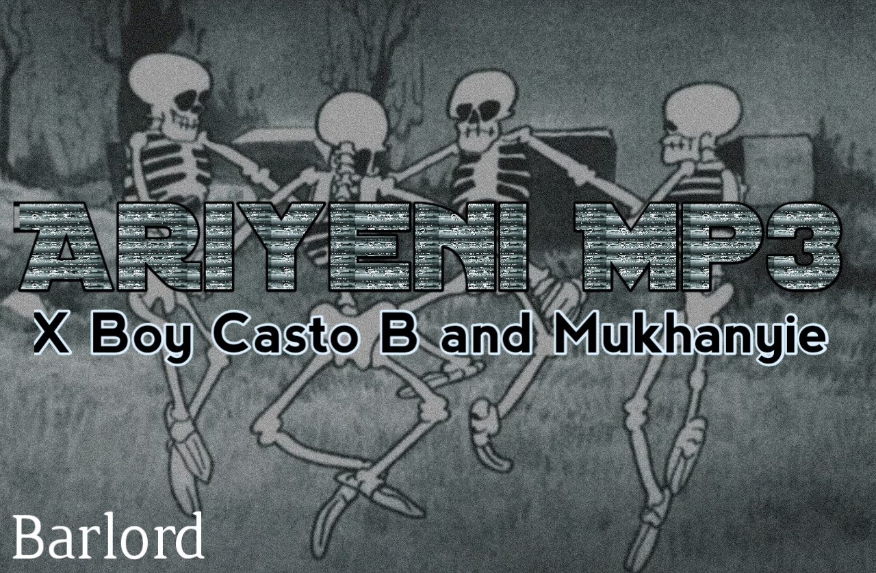 GrrFam - Ariyeni mp3 Featuring Casto B X Boy Rapper and Mukhanyie