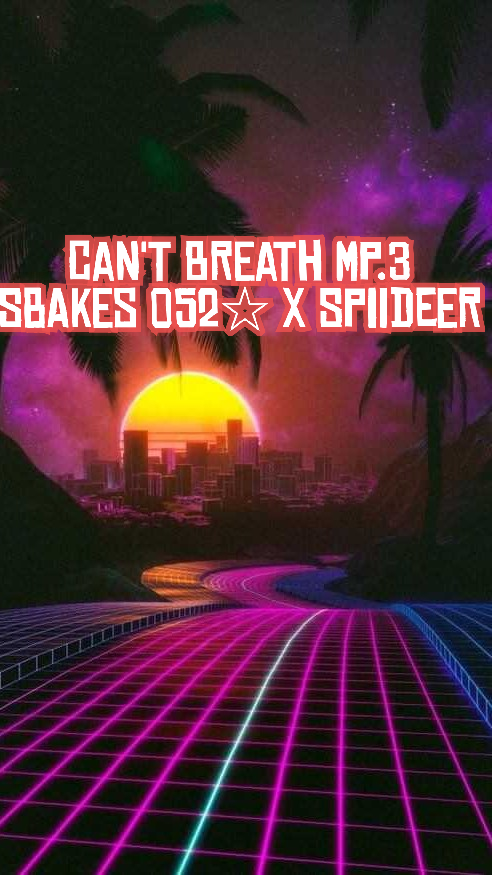 SBAKES 052 ☆ - CAN'T BREATH Featuring SPIIDEER