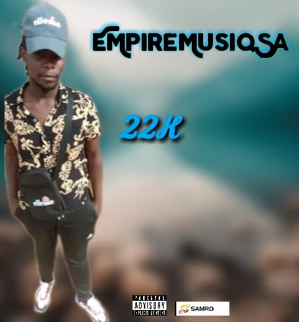 EmpireMusiqSA - 22K(ProdByEmpire) Featuring Joman Beatz