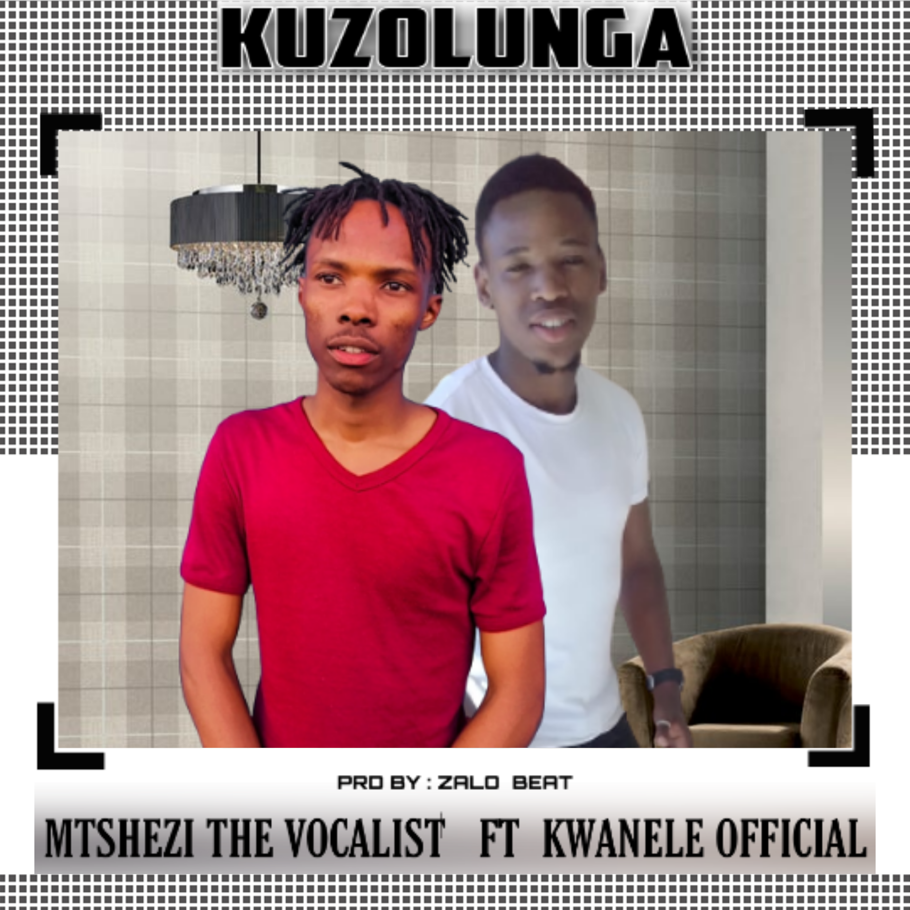 Mtshezi The Vocalist - KUZOLUNGA Featuring KWANELE OFFICIAL