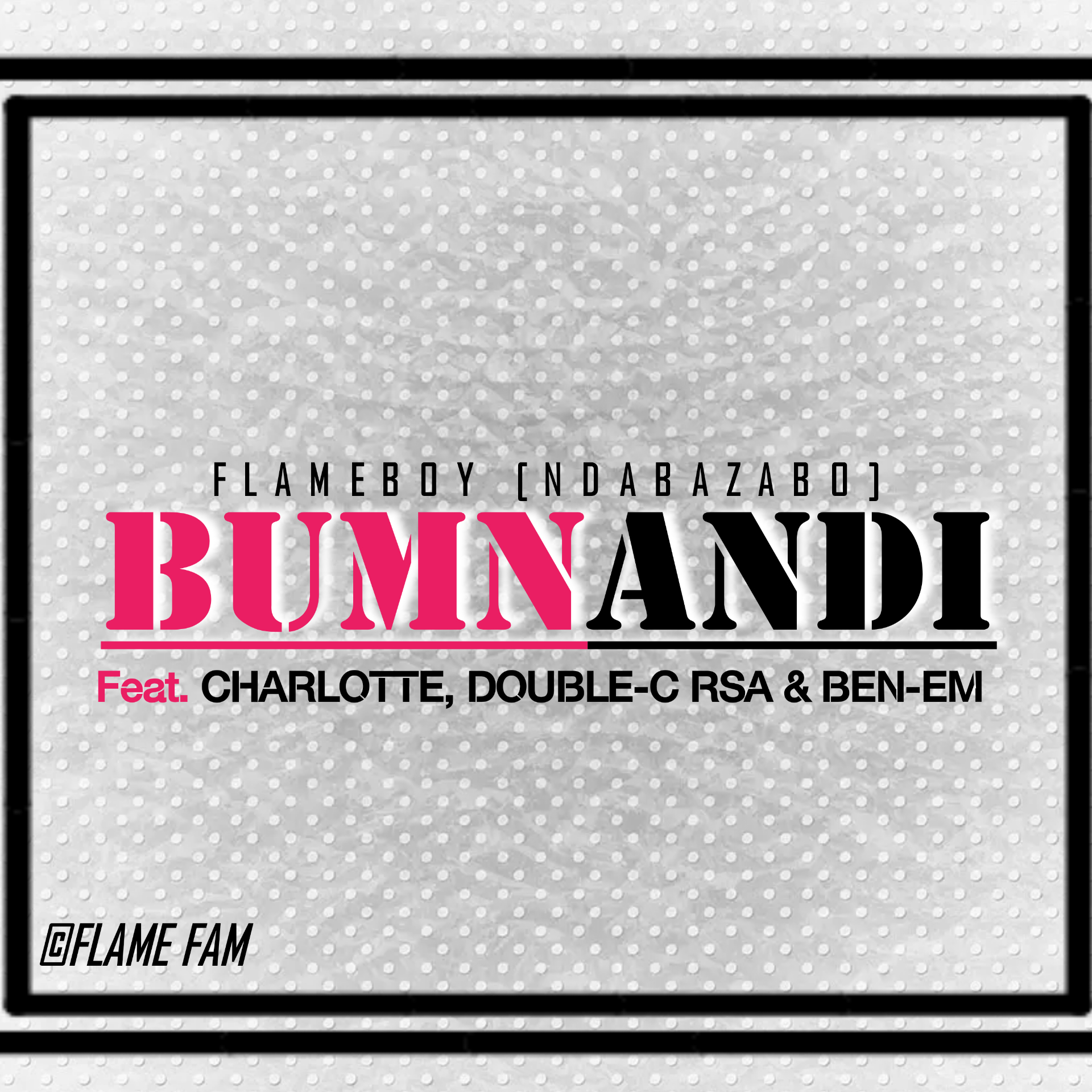 Ndabazabo - Bumnandi Featuring Charlotte ,Double-c Rsa & Ben-em
