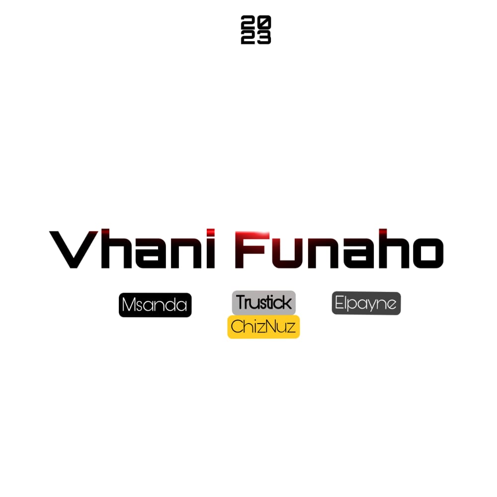 Msanda - Vhani funaho mp3 Featuring Trustick x Malik Elpayne x Chiz Nuz