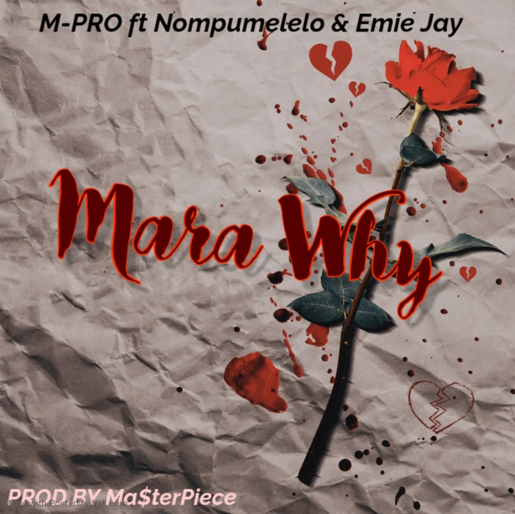 M-PRO - Mara Why Featuring Nompumelelo & Emie Jay