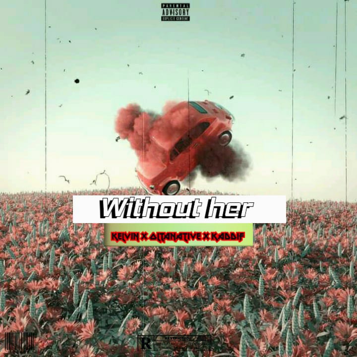 Kevin Calvin - Without Her Featuring Kaddif La-may Nd Olternative