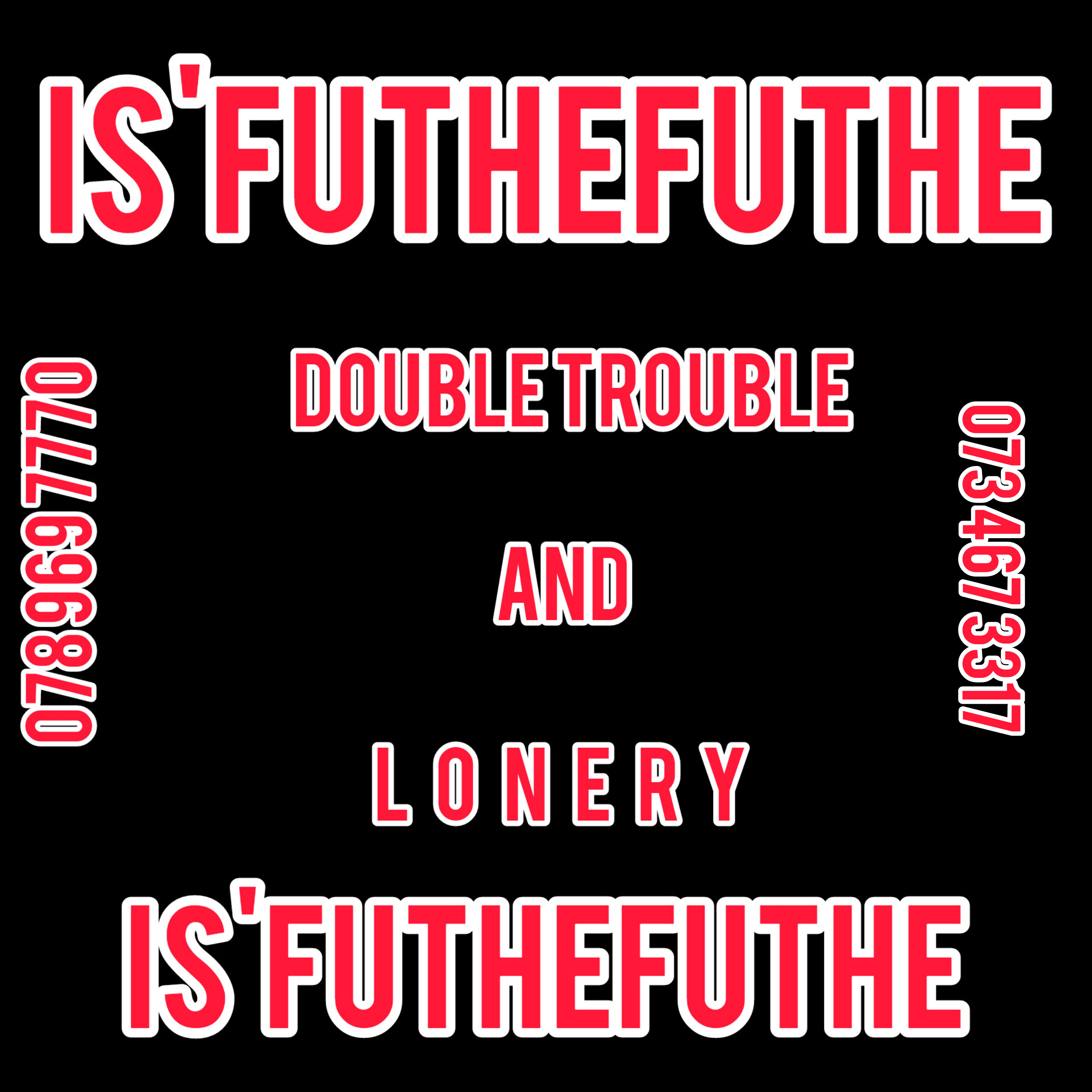Double trouble - Is'futhefuthe Featuring Lonery