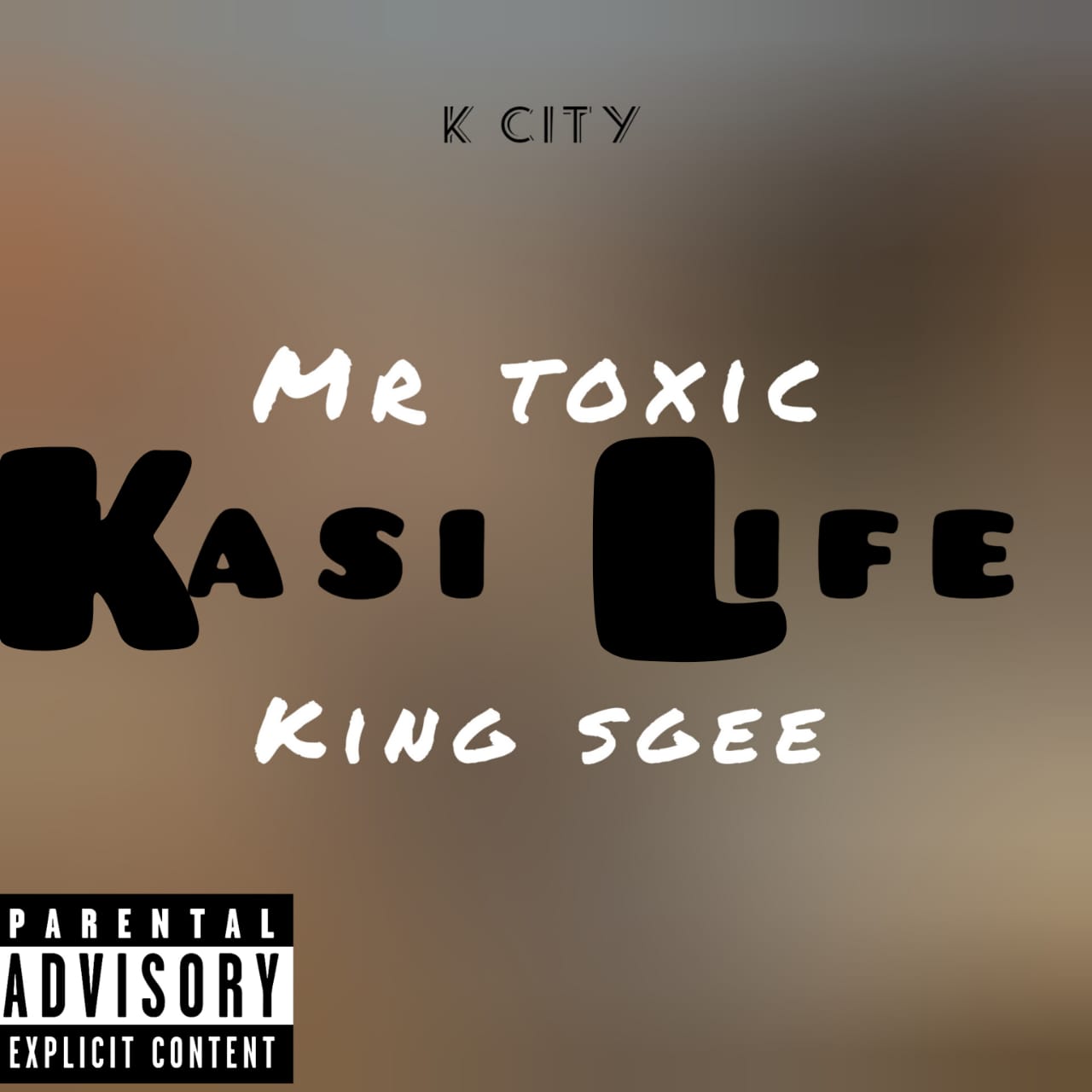 Mr Toxic X King Sgee - Kasi Life Featuring None