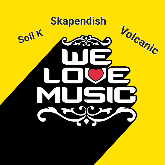 Soll K , Skapendish - We Love Music Featuring Volcanic