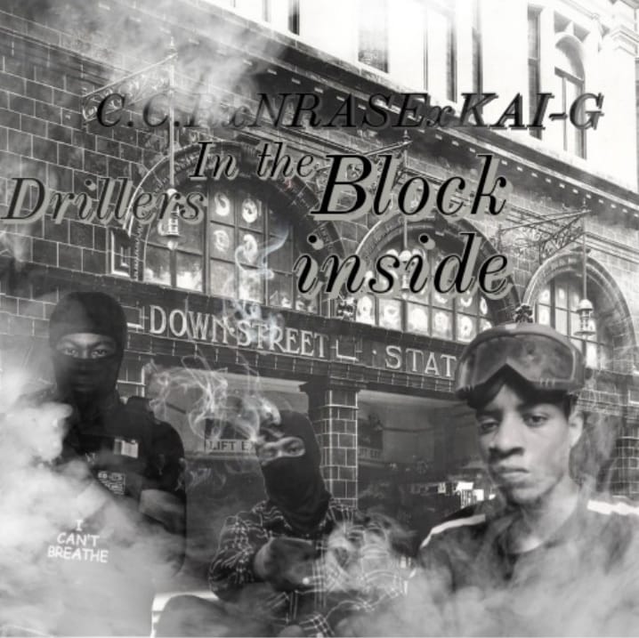 C. C.C.R - Drillers In The Block Inside Featuring Nrase ft Kai g