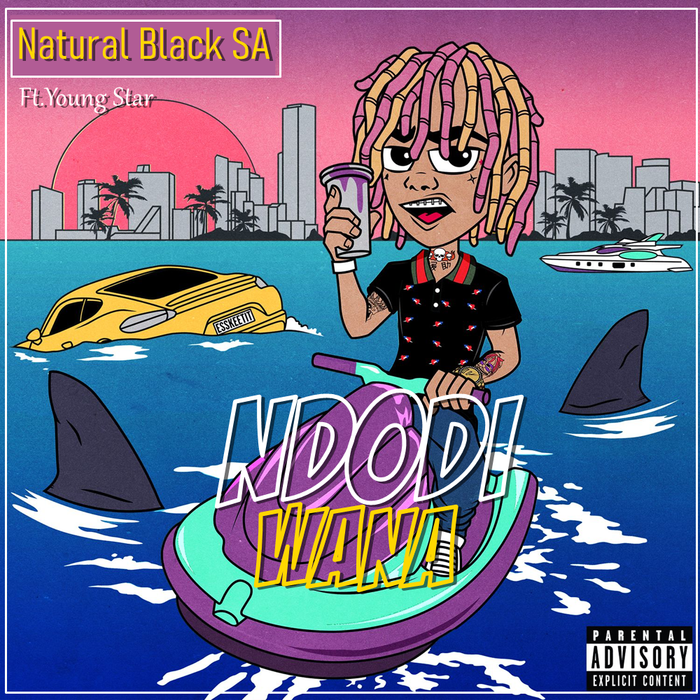 Natural Black SA - Ndodi Wana Featuring Young Star