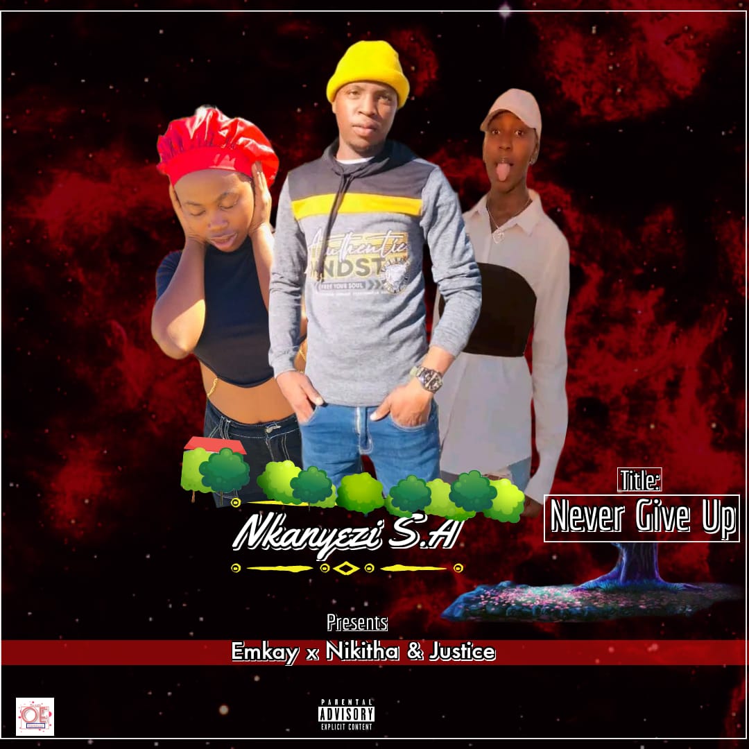 Nkanyezi_RSA - Never_Give_Up Featuring Nkanyezi_RSA