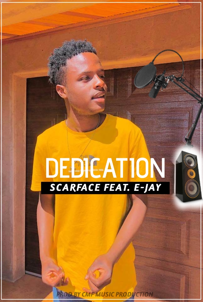 SCARFACE - Dedication Featuring E-Jay TheMightyRapper