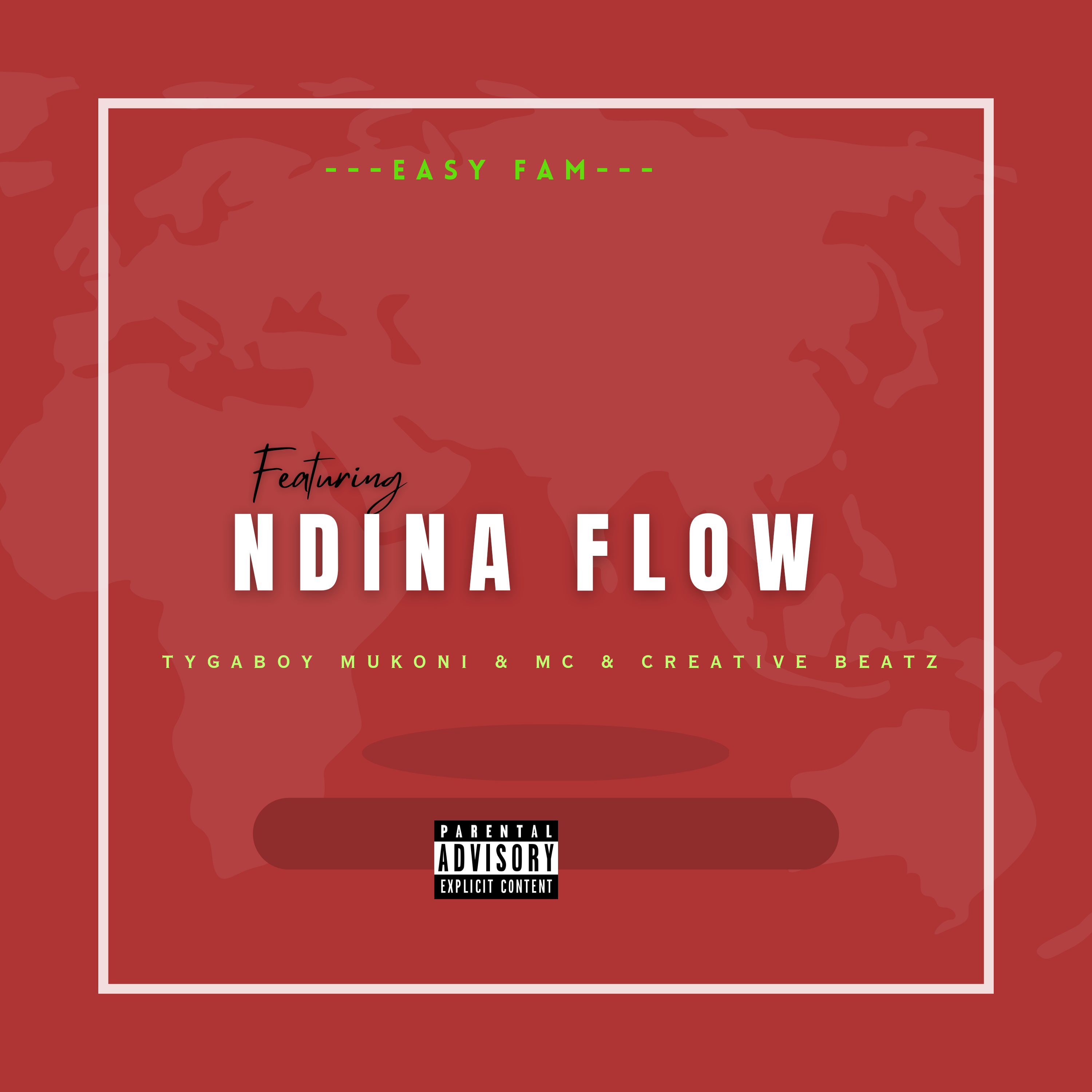 Easy fam - Ndina flow Featuring Tygaboy Mukoni & mc & creative beatz