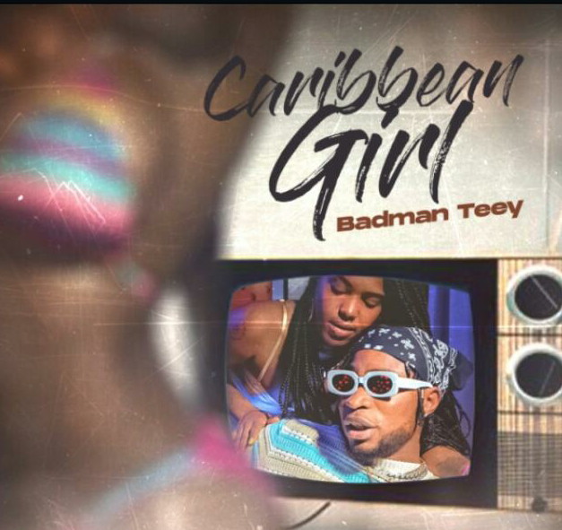 Badman Teey - Carribean Girl