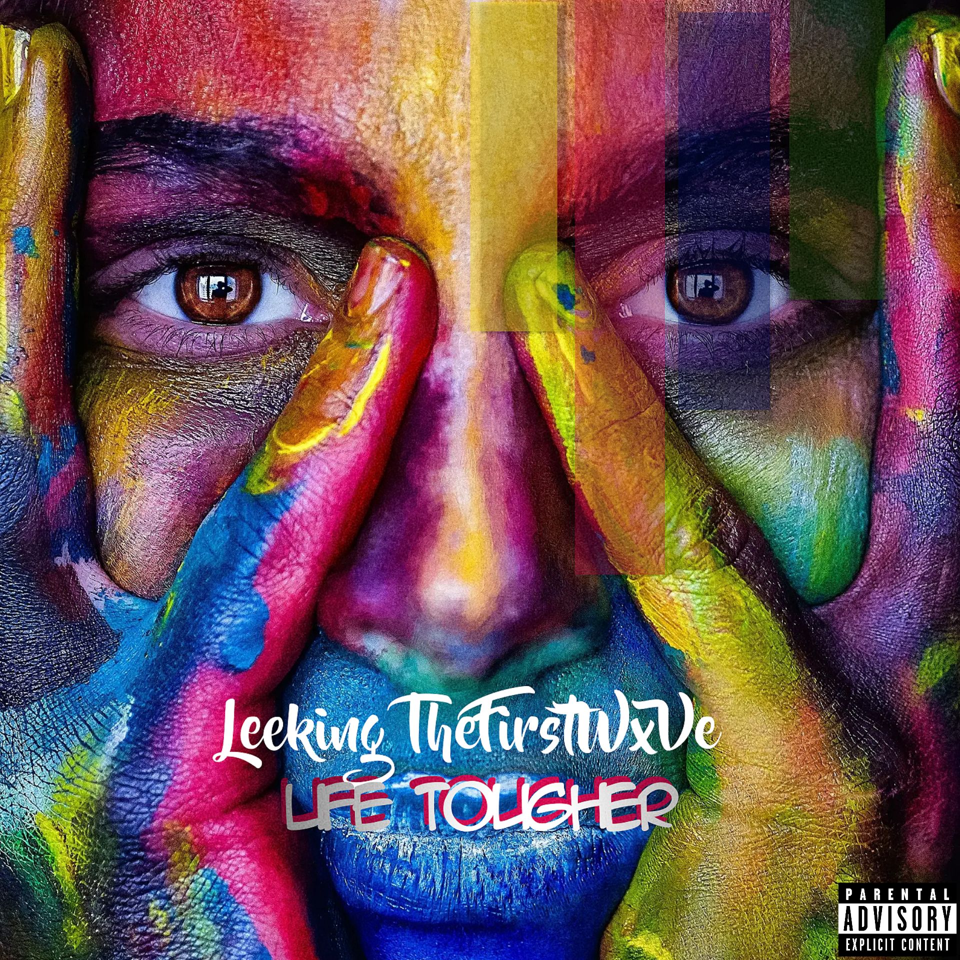 Leeking Thefirstwxve - Life Tougher