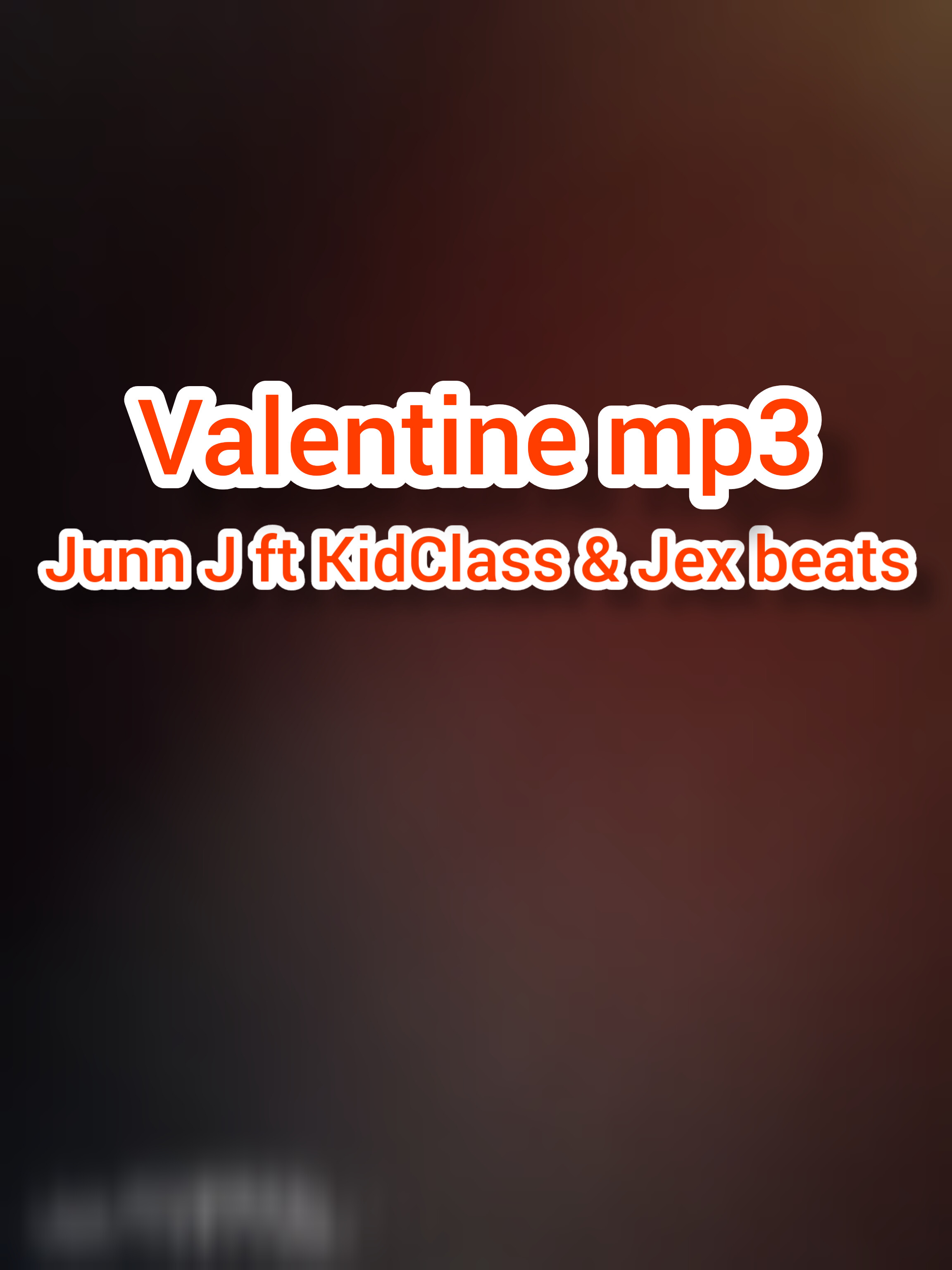 Junn J - Valentine mp3 Featuring KidClass & Jex beats