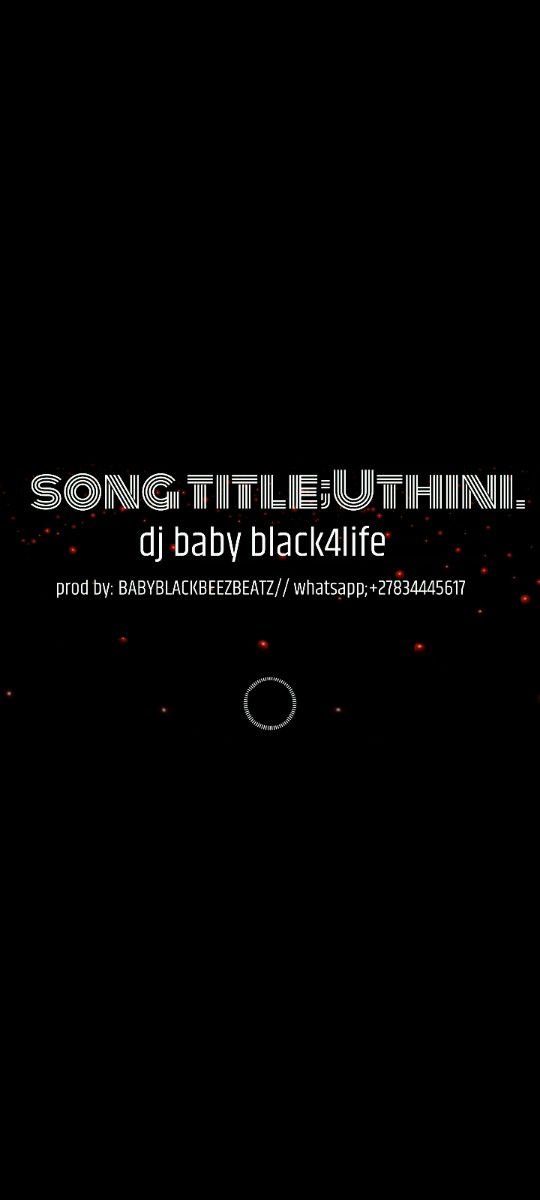 DJ baby black4life - Uthini~🔥🔥🔥🔥🎹🪘 vibes<original mix> Featuring Baby black4life